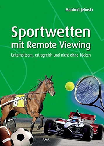 Sportwetten mit Remote Viewing: Unterhaltsam, ertragreich und nicht ohne Tücken
